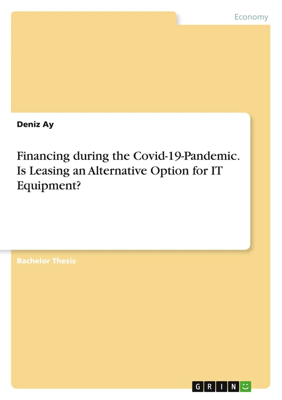 Financing during the Covid-19-Pandemic. Is Leasing an Alternative Option for IT Equipment?