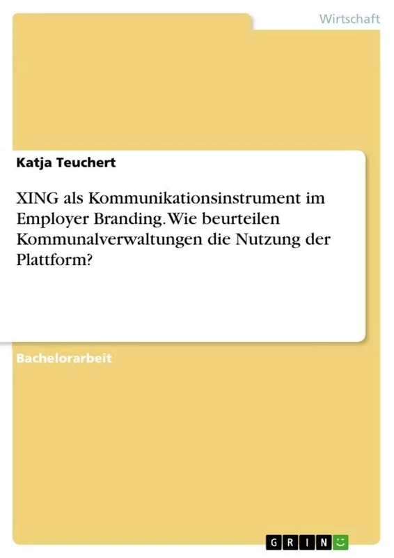 XING als Kommunikationsinstrument im Employer Branding. Wie beurteilen Kommunalverwaltungen die Nutzung der Plattform?