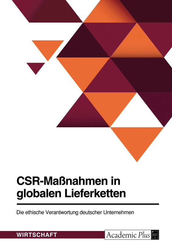 CSR-Maßnahmen in globalen Lieferketten. Die ethische Verantwortung deutscher Unternehmen