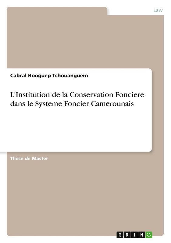 L'Institution de la Conservation Fonciere dans le Systeme Foncier Camerounais