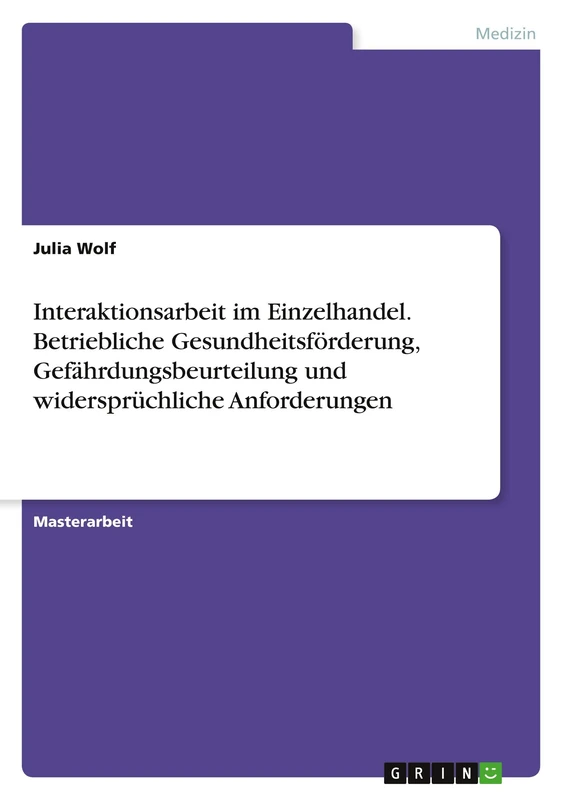 Interaktionsarbeit im Einzelhandel. Betriebliche Gesundheitsförderung, Gefährdungsbeurteilung und widersprüchliche Anforderungen - Image 1