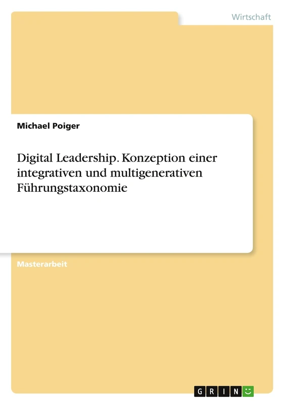 Digital Leadership. Konzeption einer integrativen und multigenerativen Führungstaxonomie