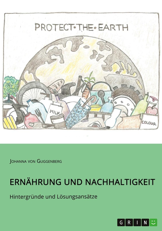 Ernährung und Nachhaltigkeit. Hintergründe und Lösungsansätze - Image 1