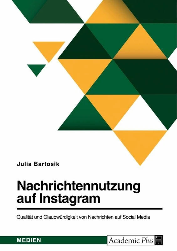 Nachrichtennutzung auf Instagram. Qualität und Glaubwürdigkeit von Nachrichten auf Social Media - Image 1