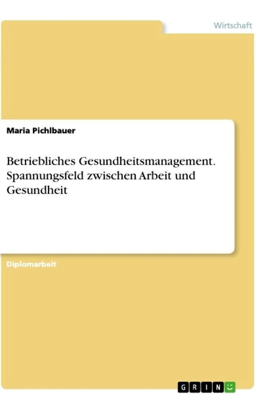 Betriebliches Gesundheitsmanagement. Spannungsfeld zwischen Arbeit und Gesundheit - Image 1