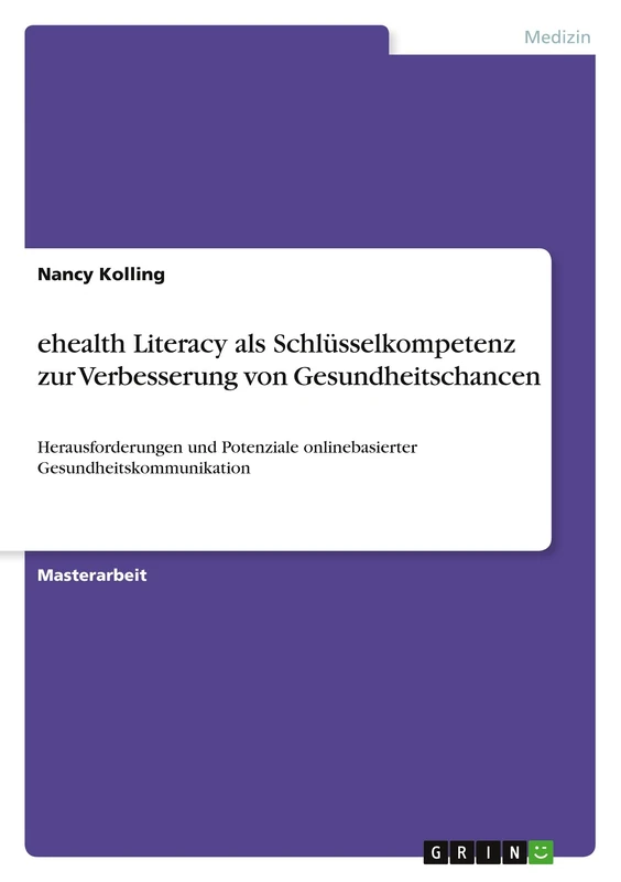 ehealth Literacy als Schlüsselkompetenz zur Verbesserung von Gesundheitschancen: Herausforderungen und Potenziale onlinebasierter Gesundheitskommunikation - Image 1