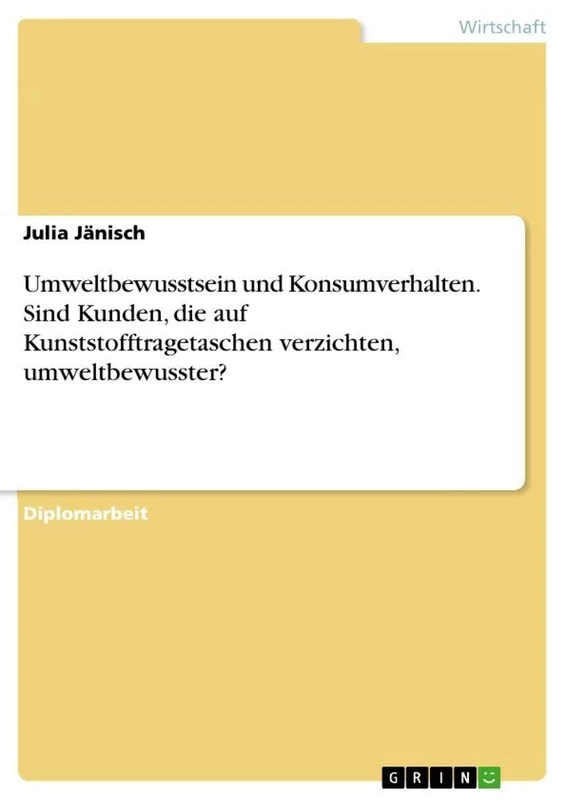 Umweltbewusstsein und Konsumverhalten. Sind Kunden, die auf Kunststofftragetaschen verzichten, umweltbewusster?