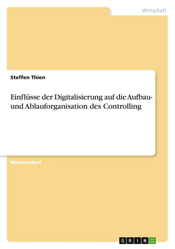 Einflüsse der Digitalisierung auf die Aufbau- und Ablauforganisation des Controlling