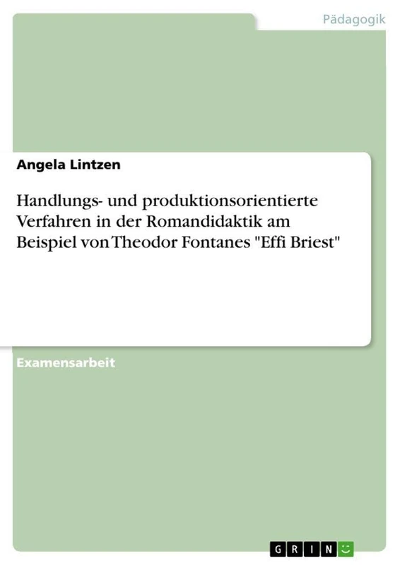 Handlungs- und produktionsorientierte Verfahren in der Romandidaktik am Beispiel von Theodor Fontanes "Effi Briest" - Image 1