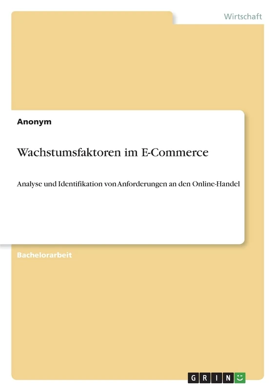 Wachstumsfaktoren im E-Commerce: Analyse und Identifikation von Anforderungen an den Online-Handel
