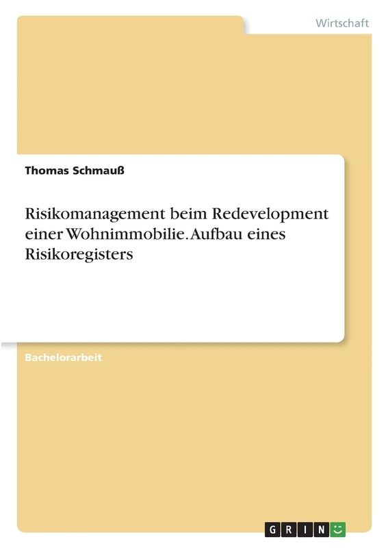 Risikomanagement beim Redevelopment einer Wohnimmobilie. Aufbau eines Risikoregisters