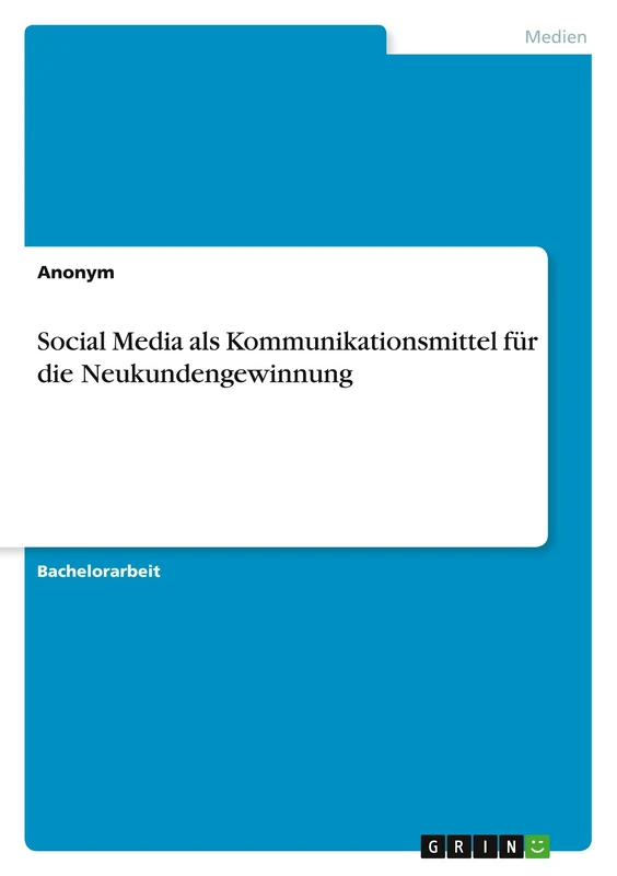 Social Media als Kommunikationsmittel für die Neukundengewinnung