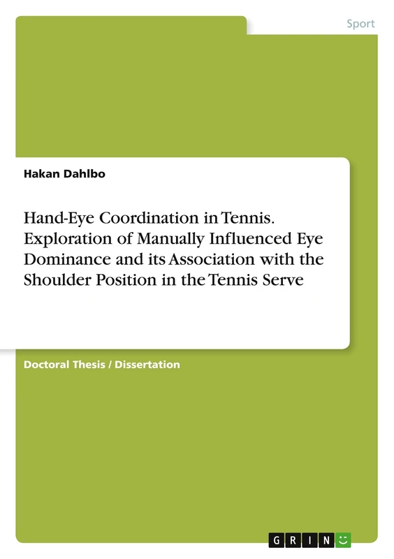 Hand-Eye Coordination in Tennis. Exploration of Manually Influenced Eye Dominance and its Association with the Shoulder Position in the Tennis Serve