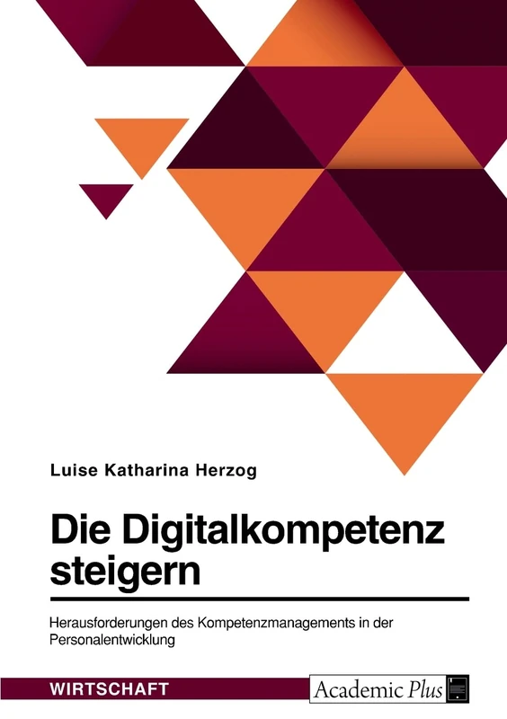Die Digitalkompetenz steigern. Herausforderungen des Kompetenzmanagements in der Personalentwicklung