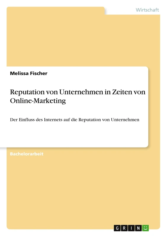 Reputation von Unternehmen in Zeiten von Online-Marketing: Der Einfluss des Internets auf die Reputation von Unternehmen