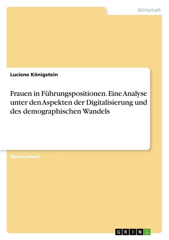 Frauen in Führungspositionen. Eine Analyse unter den Aspekten der Digitalisierung und des demographischen Wandels - Image 1