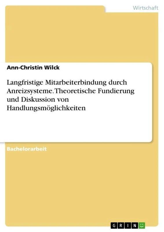 Langfristige Mitarbeiterbindung durch Anreizsysteme. Theoretische Fundierung und Diskussion von Handlungsmöglichkeiten - Image 1