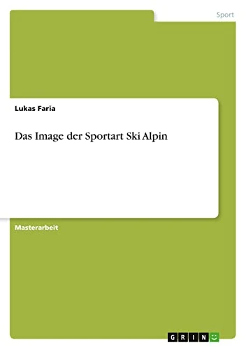 Das Image der Sportart Ski Alpin