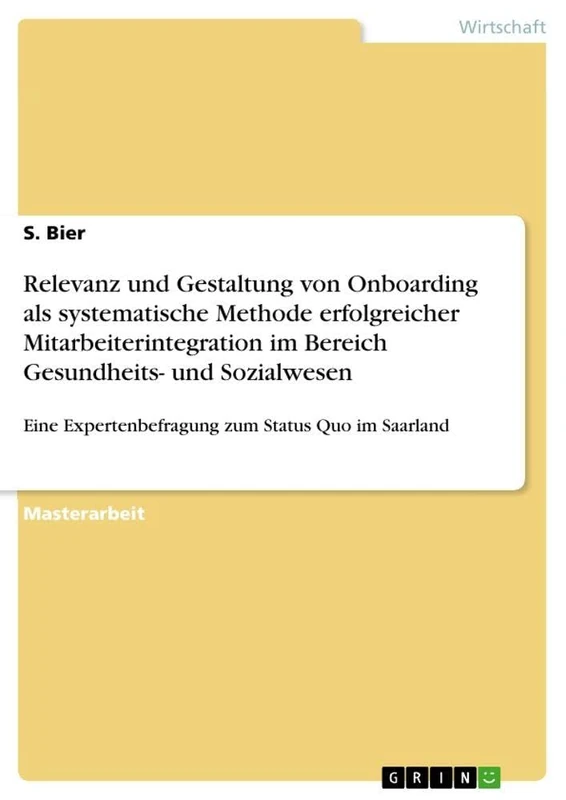 Relevanz und Gestaltung von Onboarding als systematische Methode erfolgreicher Mitarbeiterintegration im Bereich Gesundheits- und Sozialwesen: Eine Expertenbefragung zum Status Quo im Saarland - Image 1