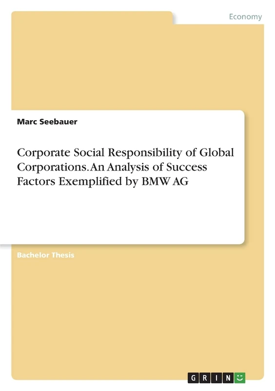 Corporate Social Responsibility of Global Corporations. An Analysis of Success Factors Exemplified by BMW AG
