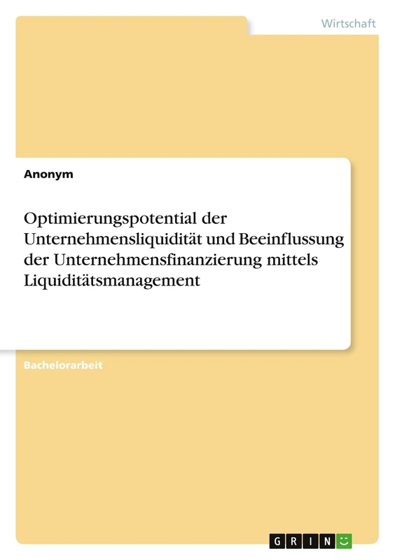 Optimierungspotential der Unternehmensliquidität und Beeinflussung der Unternehmensfinanzierung mittels Liquiditätsmanagement - Image 1