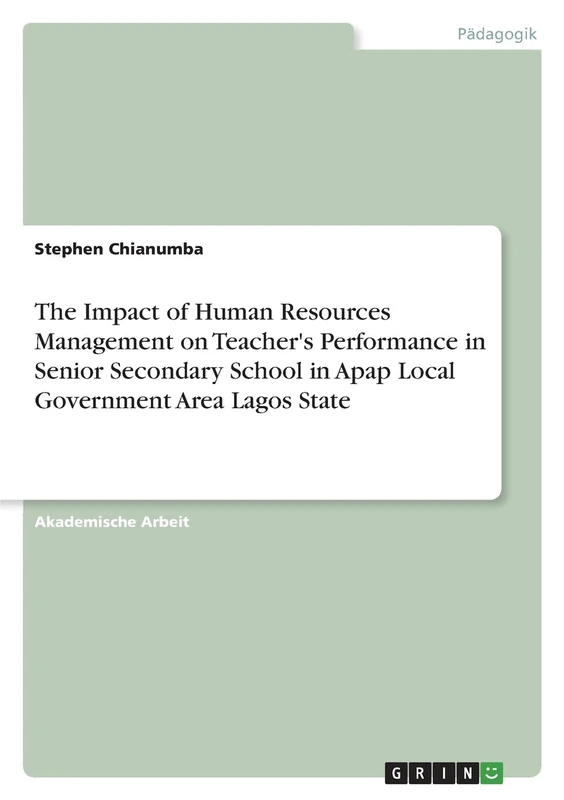 The Impact of Human Resources Management on Teacher's Performance in Senior Secondary School in Apap Local Government Area Lagos State - Image 1