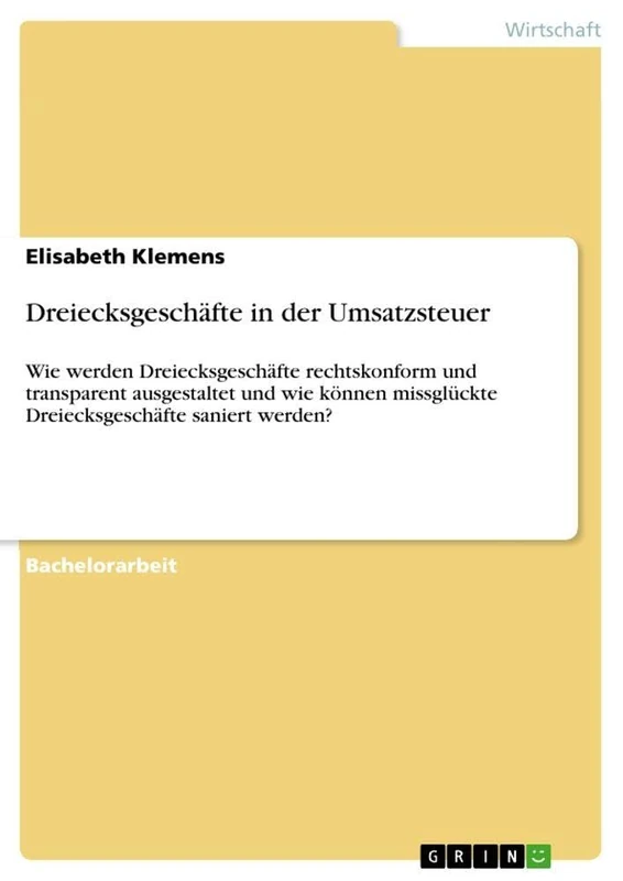 Dreiecksgeschäfte in der Umsatzsteuer: Wie werden Dreiecksgeschäfte rechtskonform und transparent ausgestaltet und wie können missglückte Dreiecksgeschäfte saniert werden?