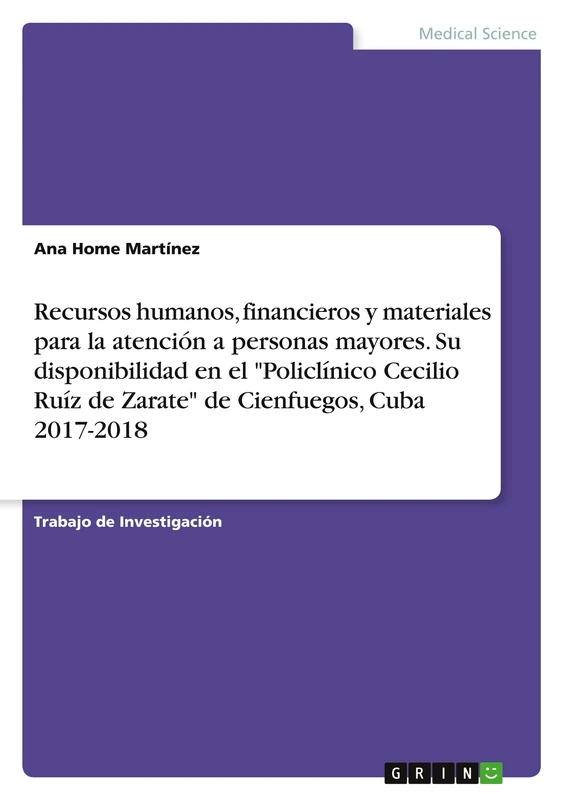 Recursos humanos, financieros y materiales para la atención a personas mayores. Su disponibilidad en el "Policlínico Cecilio Ruíz de Zarate" de Cienfuegos, Cuba 2017-2018 - Image 1