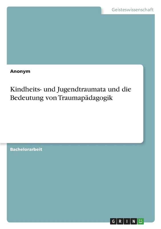 Kindheits- und Jugendtraumata und die Bedeutung von Traumapädagogik