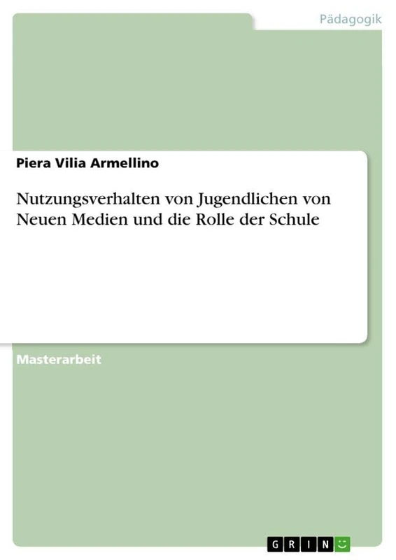 Nutzungsverhalten von Jugendlichen von Neuen Medien und die Rolle der Schule