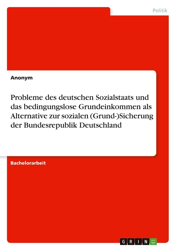 Probleme des deutschen Sozialstaats und das bedingungslose Grundeinkommen als Alternative zur sozialen (Grund-)Sicherung der Bundesrepublik Deutschland - Image 1