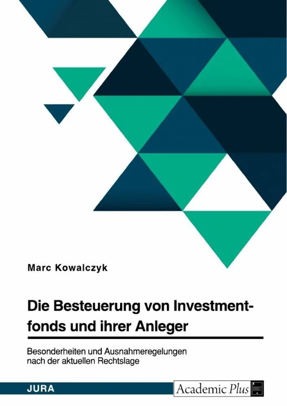 Die Besteuerung von Investmentfonds und ihrer Anleger. Besonderheiten und Ausnahmeregelungen nach der aktuellen Rechtslage - Image 1