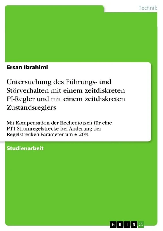Untersuchung des Führungs- und Störverhalten mit einem zeitdiskreten PI-Regler und mit einem zeitdiskreten Zustandsreglers: Mit Kompensation der ... Änderung der Regelstrecken-Parameter um ± 20% - Image 1