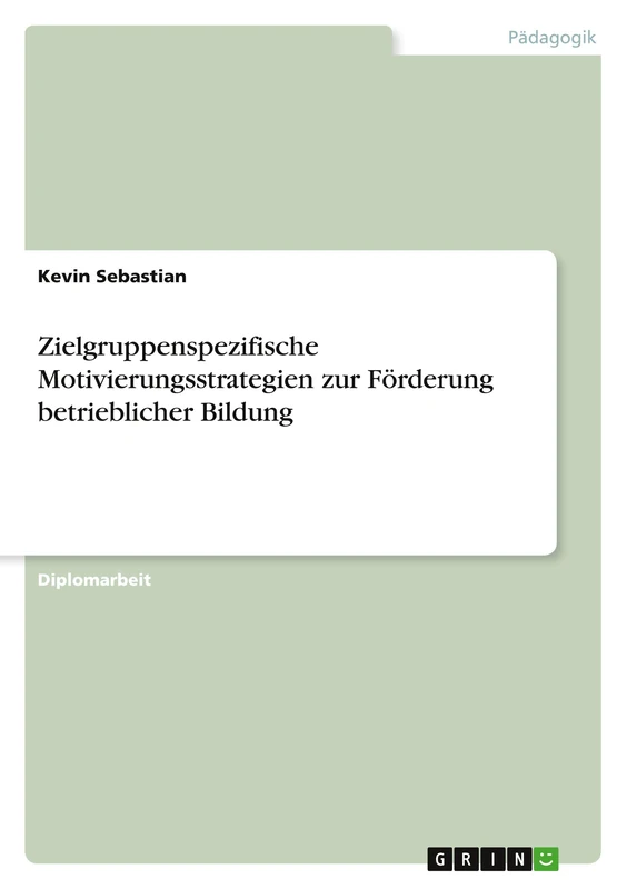 Zielgruppenspezifische Motivierungsstrategien zur Förderung betrieblicher Bildung