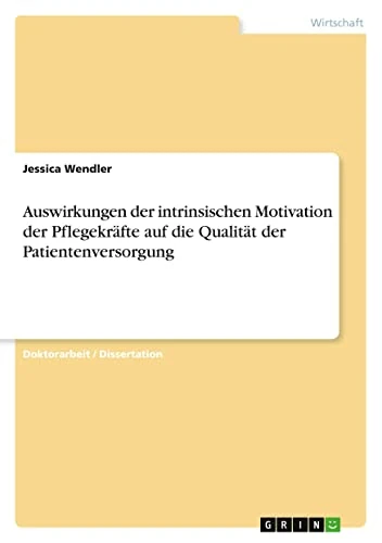 Auswirkungen der intrinsischen Motivation der Pflegekräfte auf die Qualität der Patientenversorgung