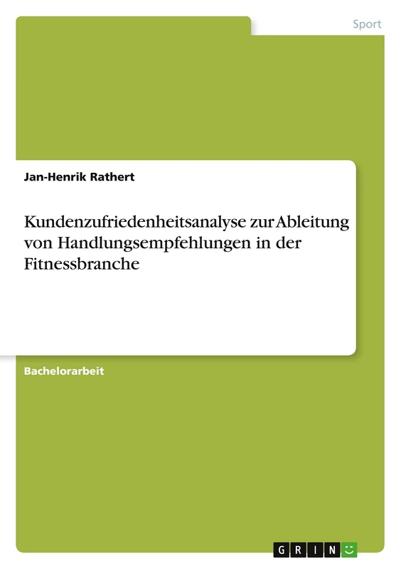 Kundenzufriedenheitsanalyse zur Ableitung von Handlungsempfehlungen in der Fitnessbranche