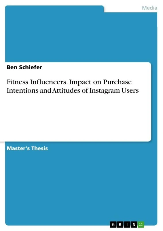 Fitness Influencers. Impact on Purchase Intentions and Attitudes of Instagram Users
