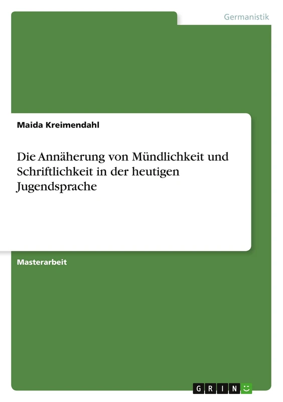 Die Annäherung von Mündlichkeit und Schriftlichkeit in der heutigen Jugendsprache