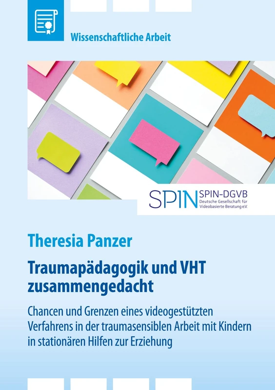 Traumapädagogik und Video-Home-Training (VHT) zusammengedacht: Chancen und Grenzen eines videogestützten Verfahrens in der traumasensiblen Arbeit mit Kindern in stationären Hilfen zur Erziehung