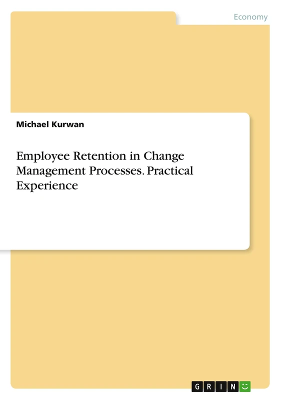 GRIN Verlag - Employee Retention in Change Management Processes