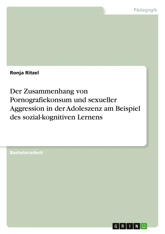 Der Zusammenhang von Pornografiekonsum und sexueller Aggression in der Adoleszenz am Beispiel des sozial-kognitiven Lernens
