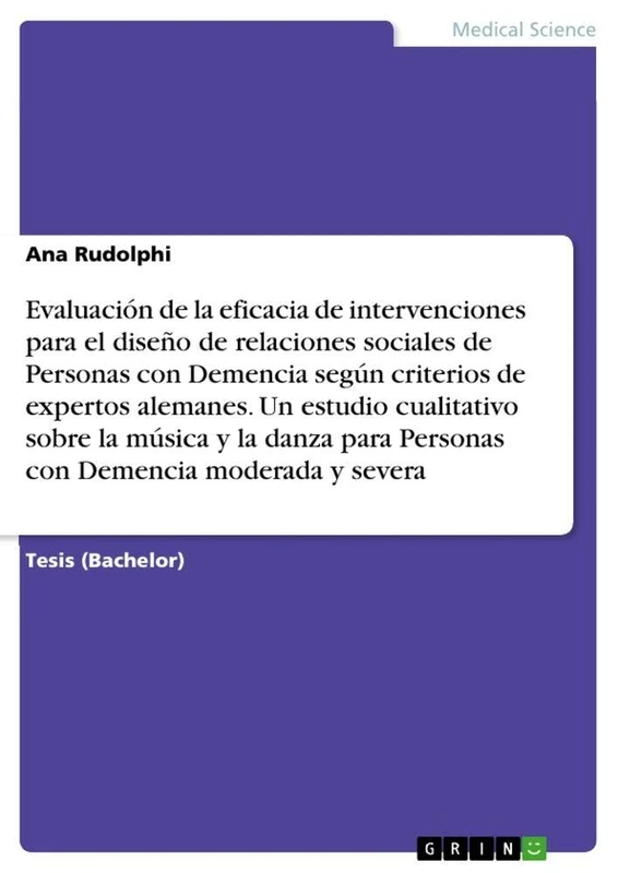 Evaluación de la eficacia de intervenciones para el diseño de relaciones sociales de Personas con Demencia según criterios de expertos alemanes. Un ... para Personas con Demencia moderada y severa