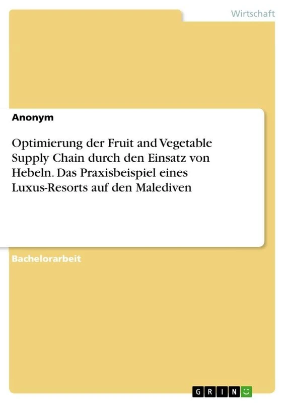 Optimierung der Fruit and Vegetable Supply Chain durch den Einsatz von Hebeln. Das Praxisbeispiel eines Luxus-Resorts auf den Malediven - Image 1