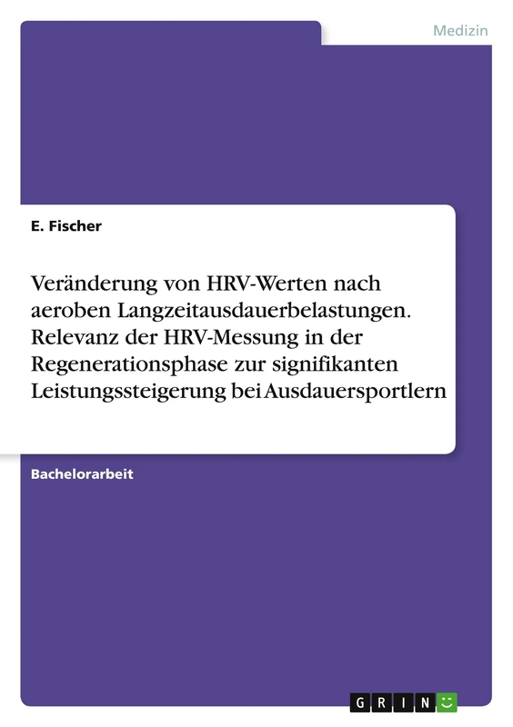 Veränderung von HRV-Werten nach aeroben Langzeitausdauerbelastungen. Relevanz der HRV-Messung in der Regenerationsphase zur signifikanten Leistungssteigerung bei Ausdauersportlern - Image 1