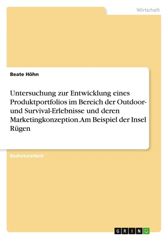 Untersuchung zur Entwicklung eines Produktportfolios im Bereich der Outdoor- und Survival-Erlebnisse und deren Marketingkonzeption. Am Beispiel der Insel Rügen - Image 1