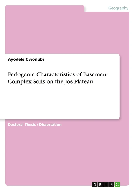 Pedogenic Characteristics of Basement Complex Soils on the Jos Plateau