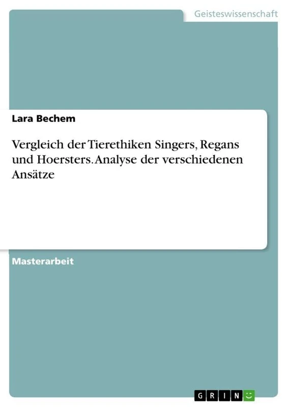 Vergleich der Tierethiken Singers, Regans und Hoersters. Analyse der verschiedenen Ansätze - Image 1
