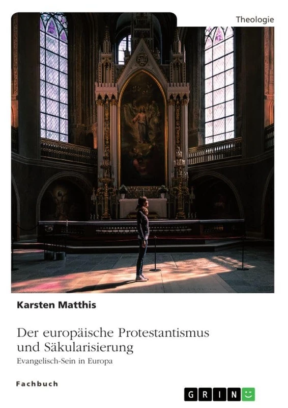 Der europäische Protestantismus und Säkularisierung: Evangelisch sein in Europa