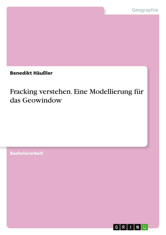Fracking verstehen. Eine Modellierung für das Geowindow - Image 1