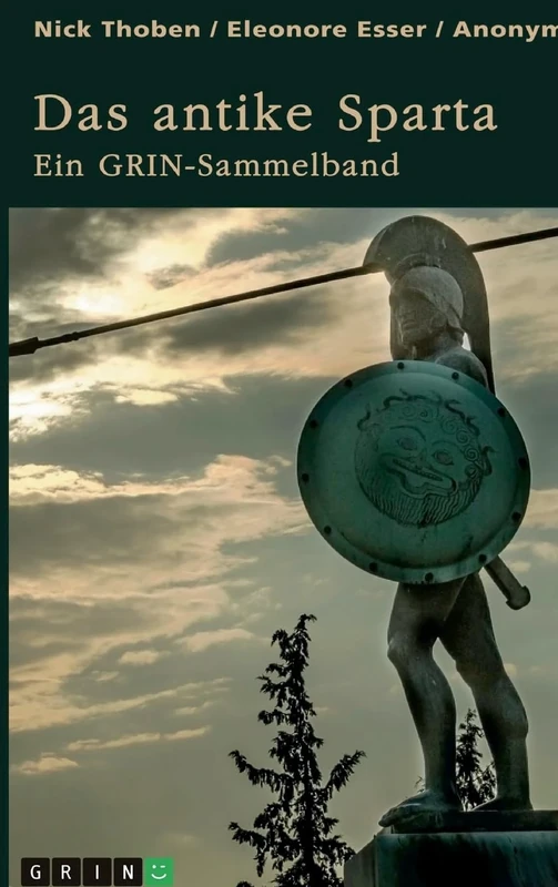 Das antike Sparta. Besonderheiten der Verfassung und der spartanischen Knabenausbildung: Ein GRIN-Sammelband